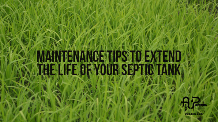 Maintenance Tips To Extend The Life Of Your Septic Tank